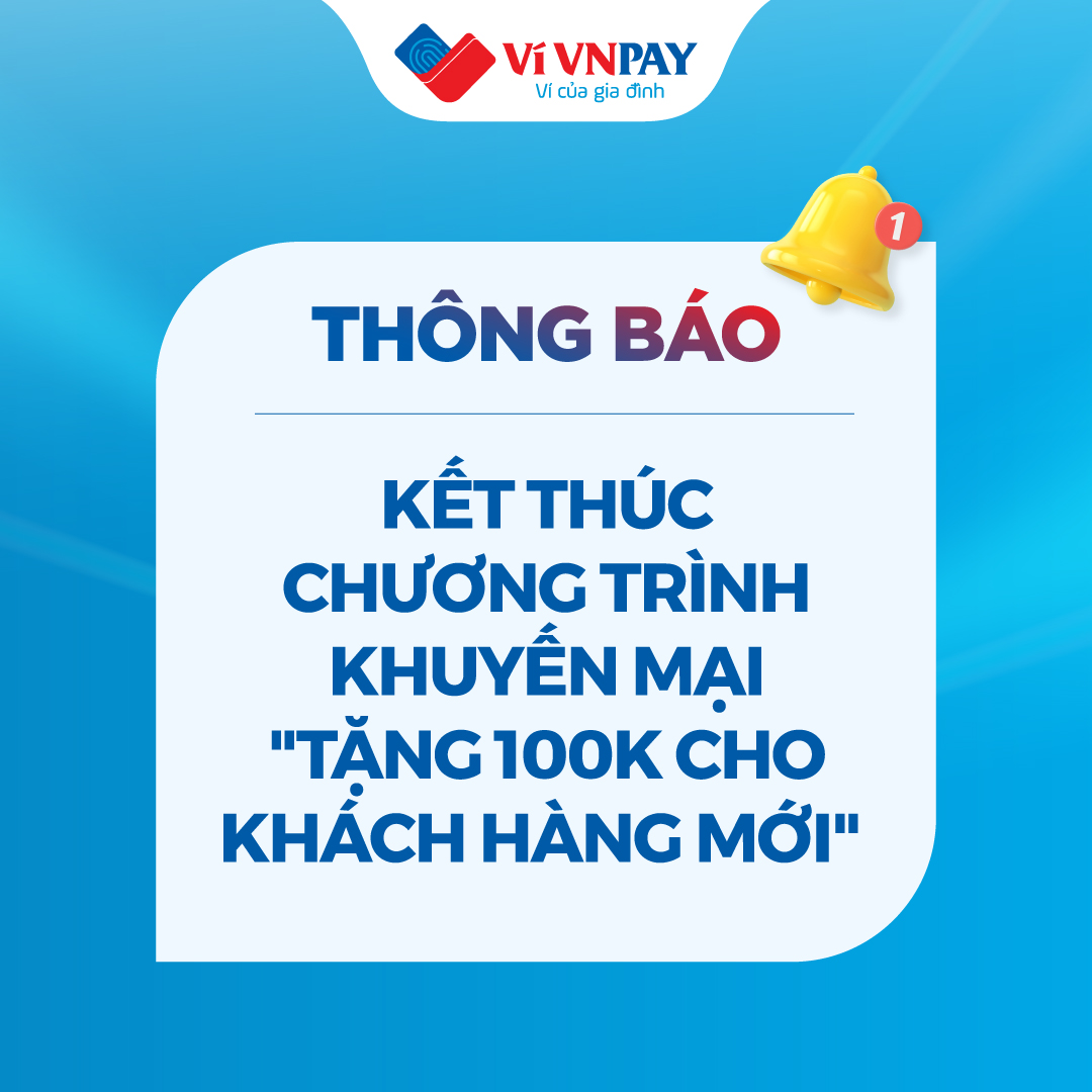 THÔNG BÁO: Kết thúc chương trình khuyến mại tặng 100k cho khách hàng mới