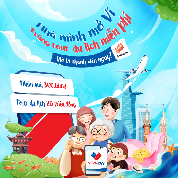 “Nóng bỏng tay”: Săn ngay 4 chuyến du lịch 20 triệu và ngàn combo 300K trên VNPAY App